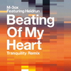 M-3ox - Beating Of My Heart (Tranquility Beats Remix)