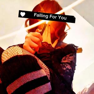 Falling For You