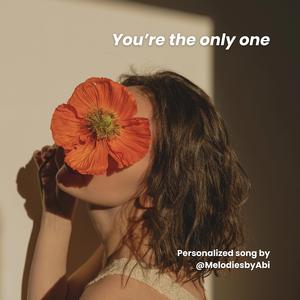 You’re the only one