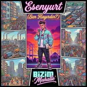 ESENYURT (Sen Hayırdır?)