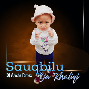 Sauqbilu Ya Khaliqi