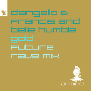 Gold (D'Angello & Francis Extended Future Rave Mix)
