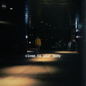 Close to your body