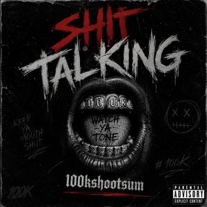 SHIT TALKING