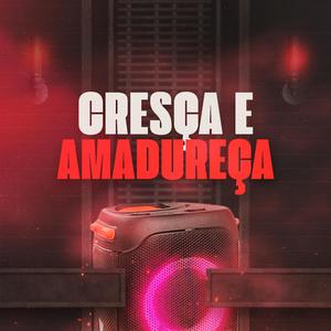Cresça e Amadureça