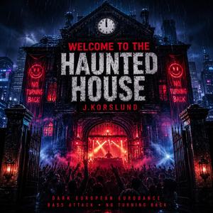 WELCOME TO THE HAUNTED HOUSE