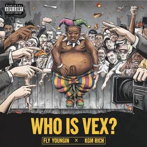 Who Is Vex (feat. FlyYoungin2x)