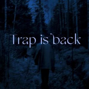 Trap is back