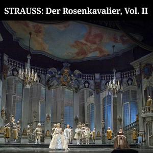Der Rosenkavalier, Act III: Hab'n Euer Gnaden noch weitre Befehle?