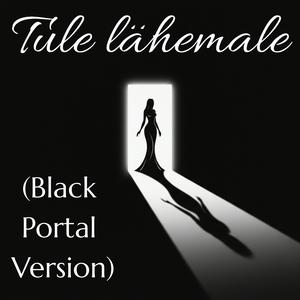 Tule lähemale (Black Portal Version)