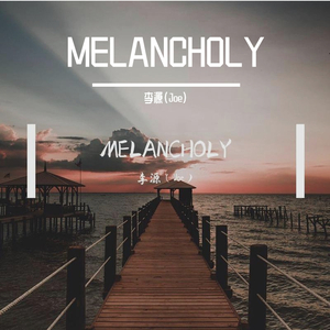 MELANCHOLY