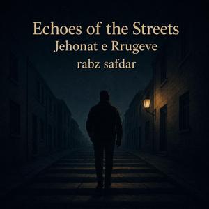 Echoes of the Streets Jehonat e Rrugeve