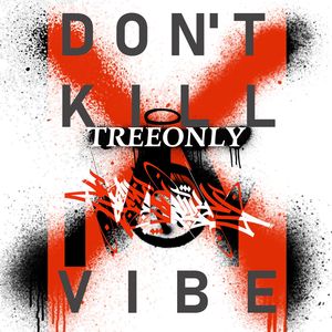 Don‘t kill my vibe（prod by DEXTAH&Mvmbo）