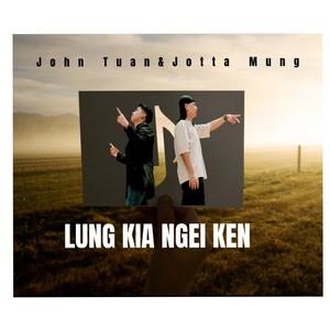 LUNG KIA NGEI KEN (feat. Jotta Mung)