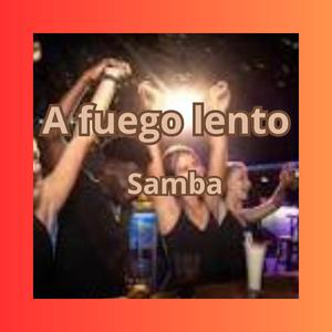 A fuego lento Samba
