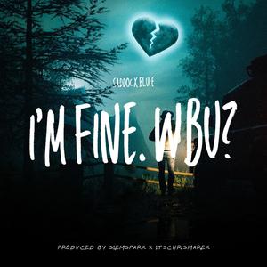 I'm fine. wbu? (feat. Bluee)