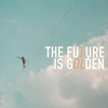 Oh The Larceny - The Future Is Golden