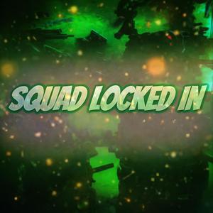 Squad Locked In