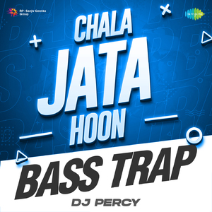 Chala Jata Hoon Bass Trap