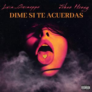 Dime Si Te Acuerdas (feat. Johan Honey)