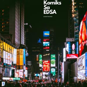 Komiks Sa Edsa (feat. Sandthorns)