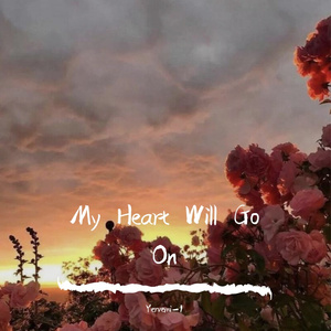My Heart Will Go On