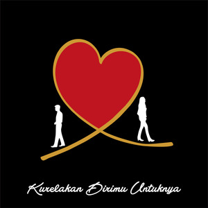 Kurelakan Dirimu Untuknya