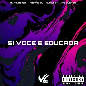 Si Voce e Educada (feat. DJ GUI 011)