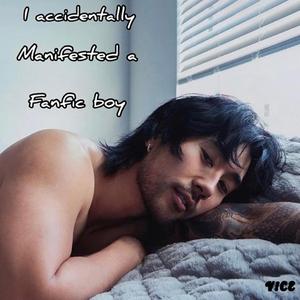 I accidentally manifested a fanfic boy (feat. Breeton Boi)