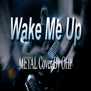 Wake Me Up (Metal Version)
