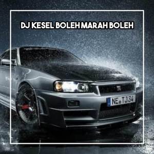 DJ Kesel Boleh Marah Boleh Jangan Lupa Bahagia Full Kane