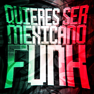 QUIERES SER MEXICANO FUNK