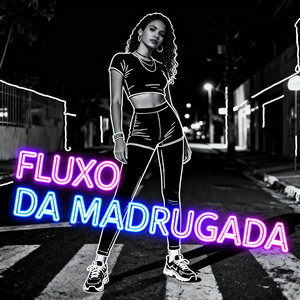 Fluxo Da Madrugada