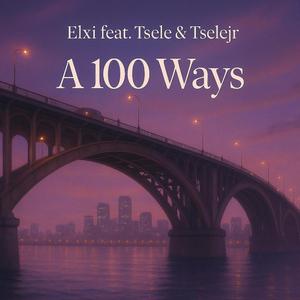 A 100 Ways (feat. Tsele & Tselejr)