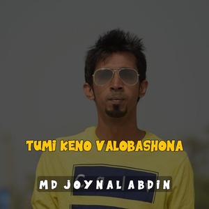Tumi Keno Valobashona