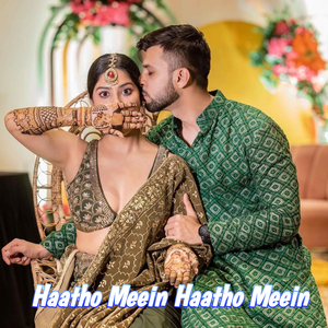 Haatho Meein Haatho Meein