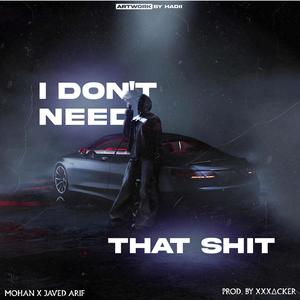 I don't need that shit