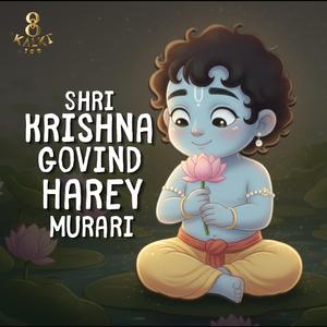 SHRI KRISHNA GOVIND HAREY MURARI