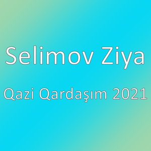 Qazi Qardaşım 2021