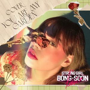 You're my garden - Strong Woman Do Bong Soon (Cover español)