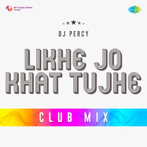 Likhe Jo Khat Tujhe Club Mix