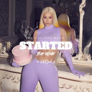 Started (Trap Remix)