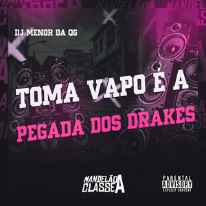 Toma Vapo É a Pegada dos Drakes