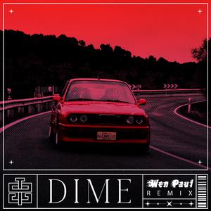Dime (Wen Paul Remix) (Wen Paul Remix)