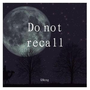 sapientdream-Do not recall（KMeng remix）