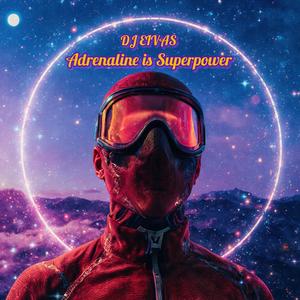 Adrenaline is Superpower