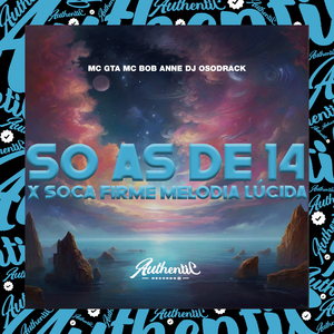 So as de 14 X Soca Firme Melodia Lúcida
