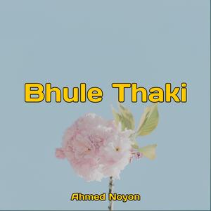 Bhule Thaki
