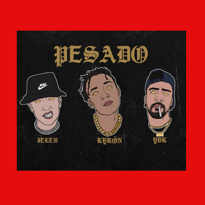Pesado (feat. Jeleh & Kyron)