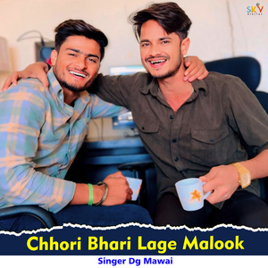 Chhori Bhari Lage Malook